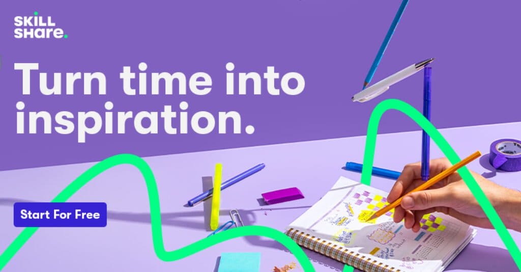 Turn time into inspiration with Skillshare Creative Learning Platform.