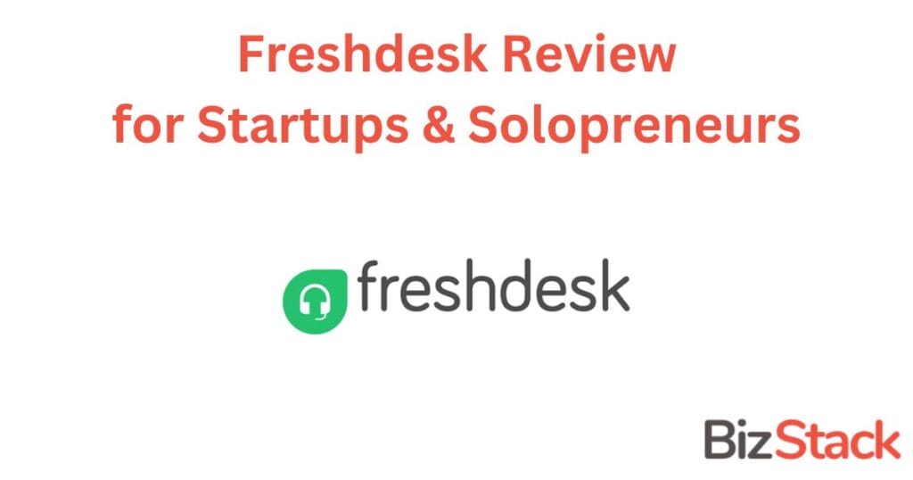 Freshdesk review, startups, solopreneurs.