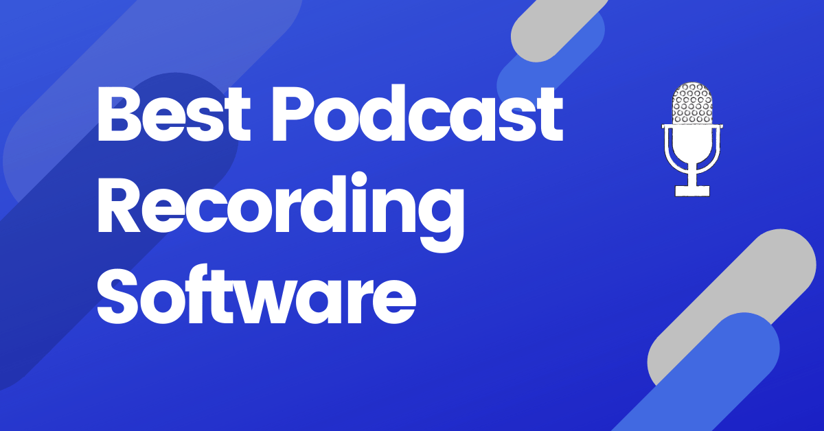 Top podcast recording software available.