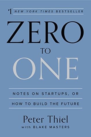 Zero to One: Notes on Startups, or How to Build the Future by Peter Thiel | Goodreads