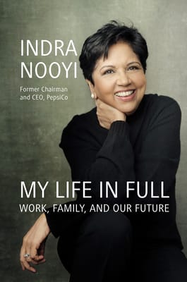 My Life in Full: Work, Family, and Our Future by Indra Nooyi | Goodreads