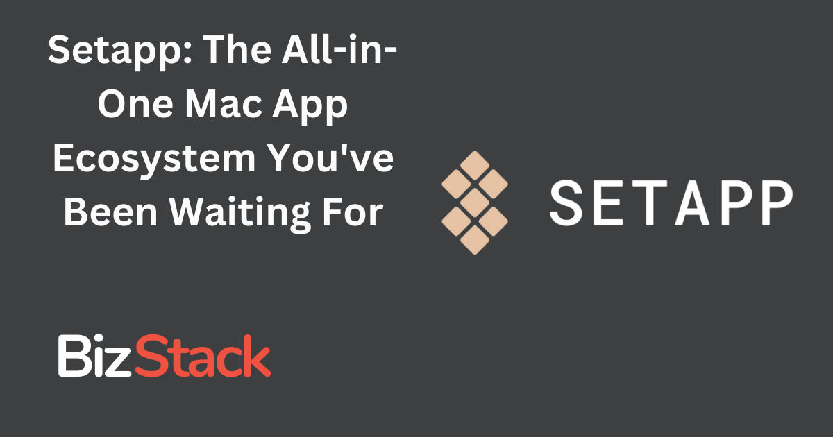 Setapp Review (2024): The All-in-One Mac App Ecosystem