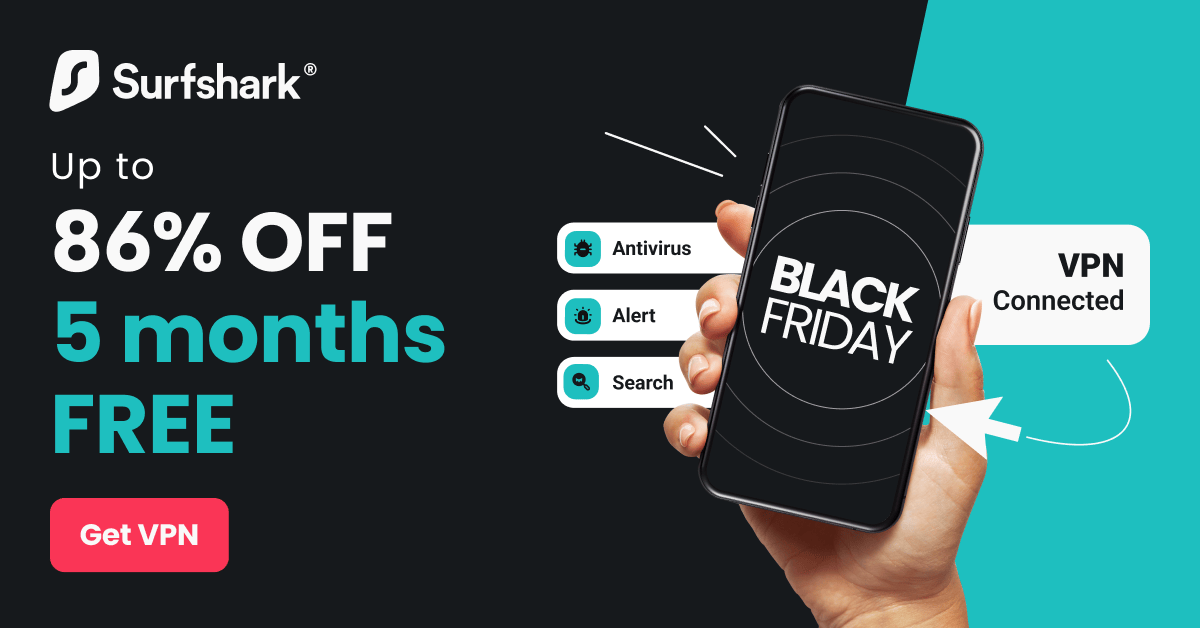 Surfshark is offering an incredible deal this Black Friday season. You can enjoy a discount of 86% off for 5 months on their services. Don't miss out on this amazing opportunity