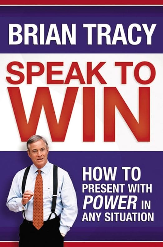 Speak to Win: How to Present with Power... by Tracy, Brian