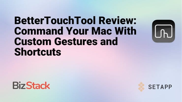 BetterTouchTool Review: Command Your Mac With Custom Gestures and Shortcuts