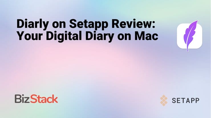 Diarly on Setapp Review: Your Digital Diary on Mac