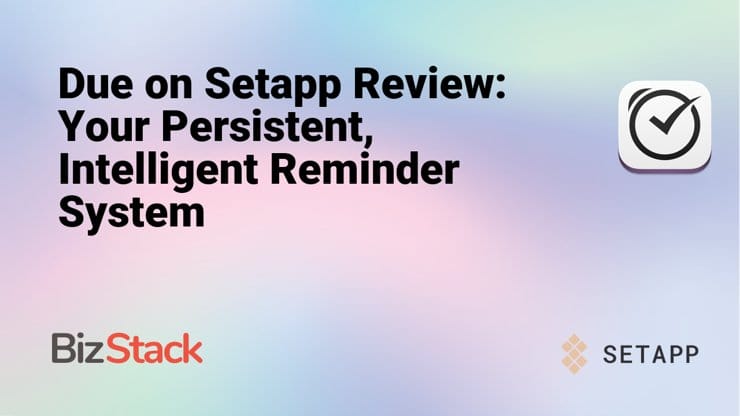 Review your intelligent reminder system on Setapp.
