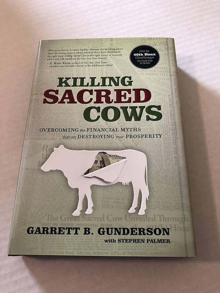 Killing Sacred Cows: Overcoming the Financial Myths That Are Destroying Your Property: Overcoming the Financial Myths That Are Destroying Your Prosperity : Gunderson, Garrett B., Palmer, Stephen: Amazon.de: Books