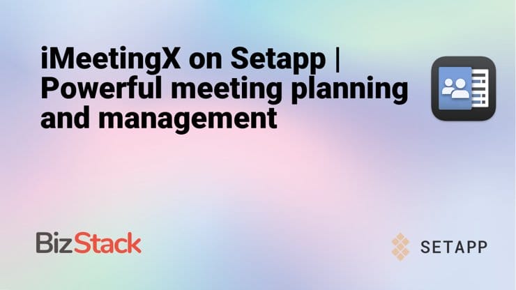 iMeetingX on Setapp | Powerful meeting planning and management