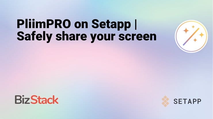 PliimPRO on Setapp | Safely share your screen