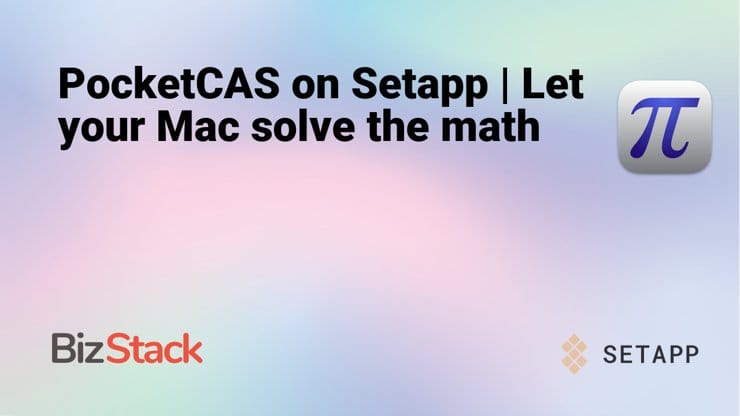 PocketCAS on Setapp | Let your Mac solve the math