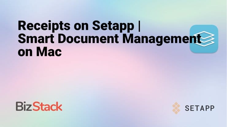 Receipts on Setapp | Smart Document Management on Mac
