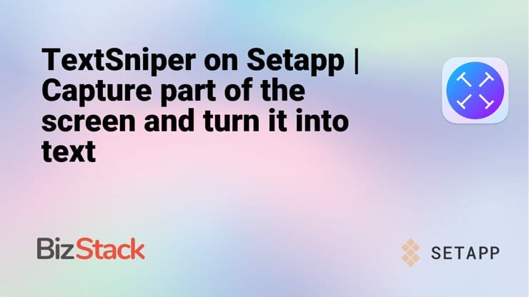 TextSniper on Setapp | Capture part of the screen and turn it into text