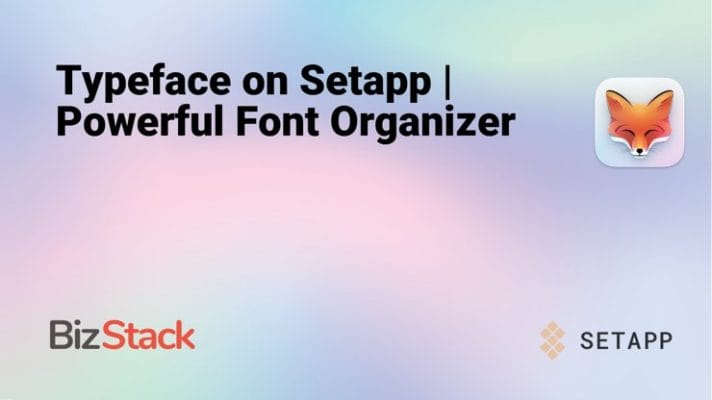 Typeface on Setapp | Powerful Font Organizer