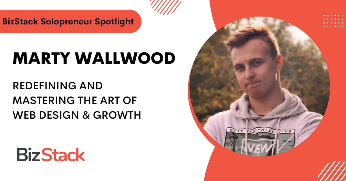 BizStack Solopreneur Spotlight featuring Marty Wallwood: focused on web design and business growth.