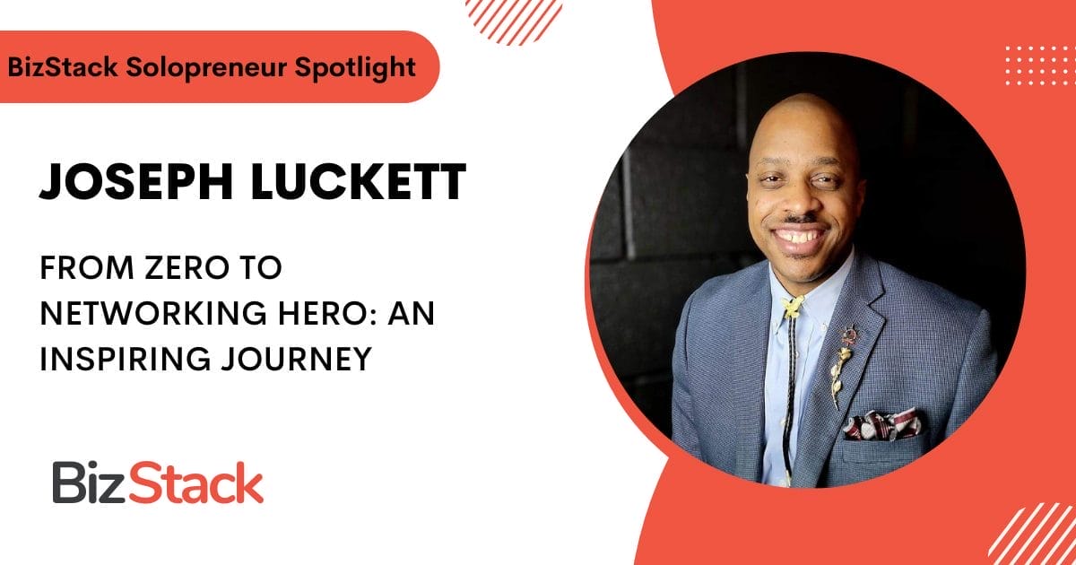 BizStack Solopreneur Spotlight graphic featuring Joseph Luckett and his journey from "zero to networking hero."
