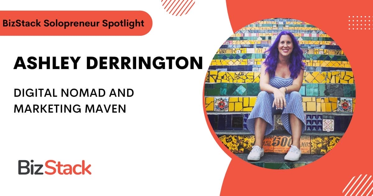 BizStack Solopreneur Spotlight featuring Ashely Derrington, Digital Nomand and Marketing Maven