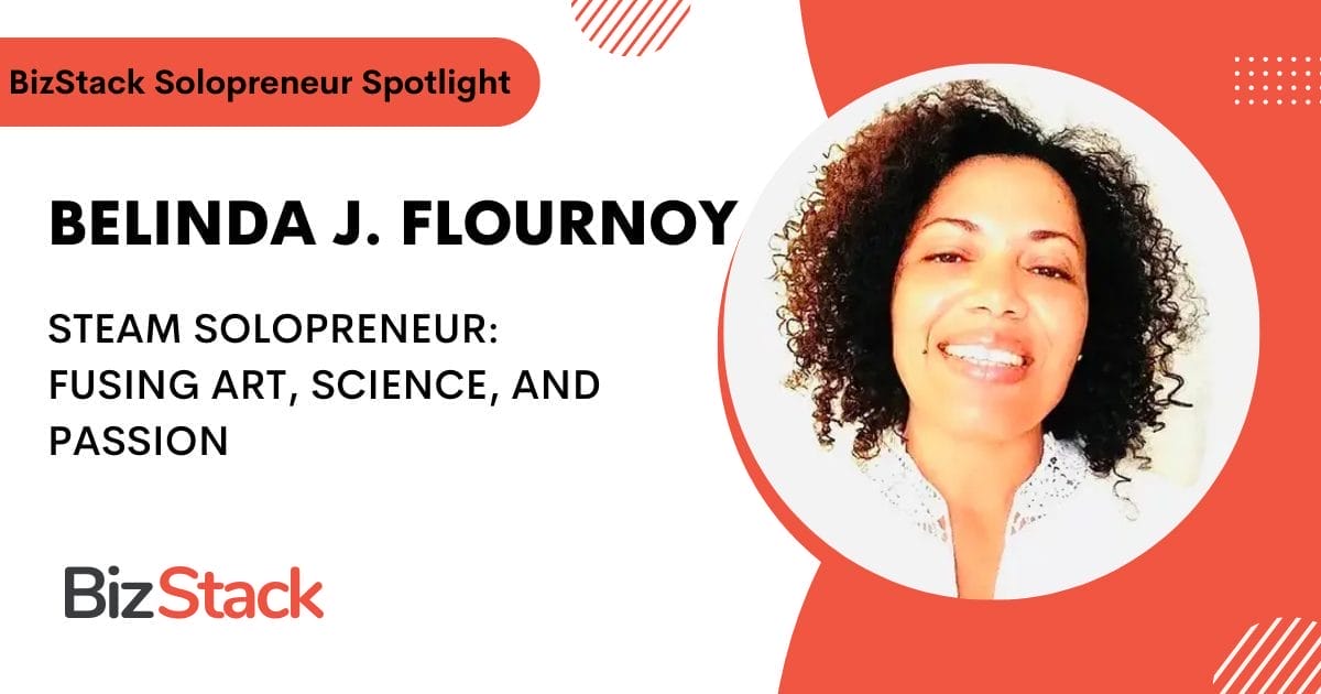 BizStack Solopreneur Spotlight featuring Belinda Flournoy, a solopreneur in STEAM,fusing art, science, and passion.