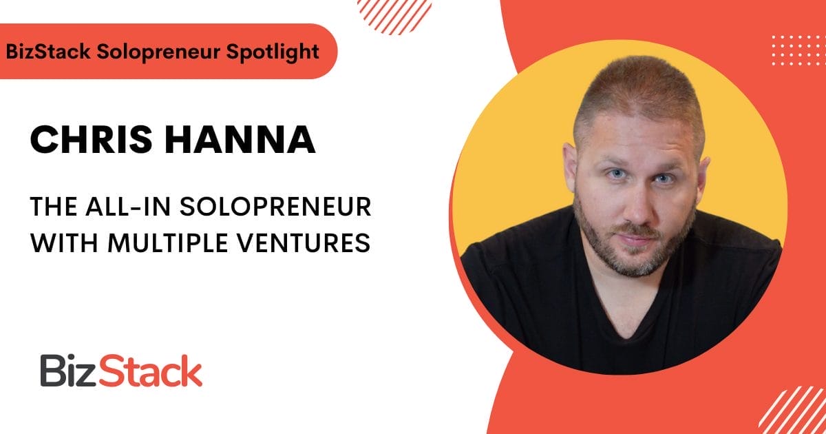 Image showing a promotional graphic for BizStack's Solopreneur Spotlight featuring Chris Hanna, an all-in solopreneur with multiple ventures.