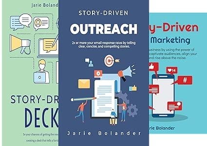 Three book covers by Jarie Bolander, titled "Story-Driven Outreach," "Story-Driven Decks," and "Story-Driven Marketing," each featuring thematic illustrations.